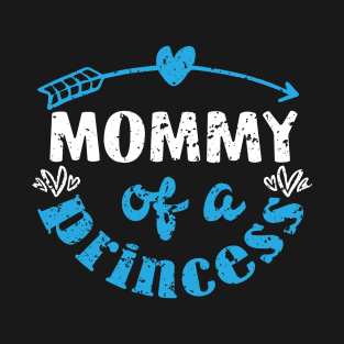 Mommy of a prinicess T-Shirt