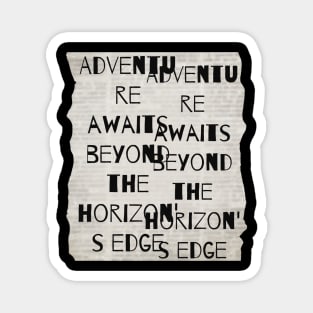 Adventure Awaits Beyond the Horizon's Edge Magnet