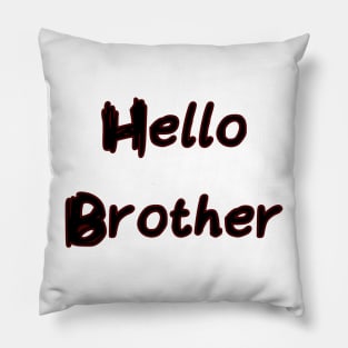 Hello, Brother Pillow