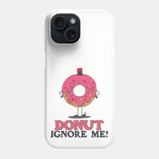 Donut Ignore Me Cute Pun Phone Case