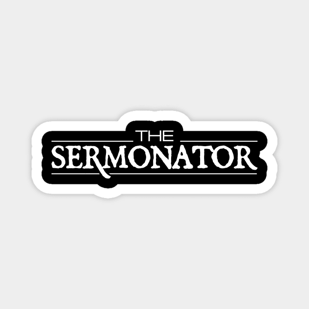 'The Sermonator' Christian Pastor Magnet by ourwackyhome