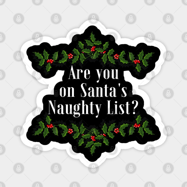 Are you on Santa's Naughty List? Magnet by IndiPrintables