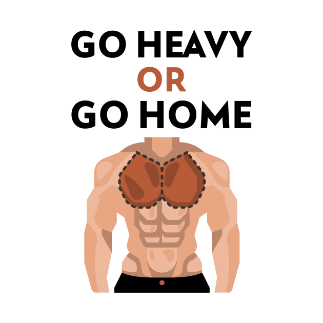 Go Heavy OR Go Home by Jitesh Kundra