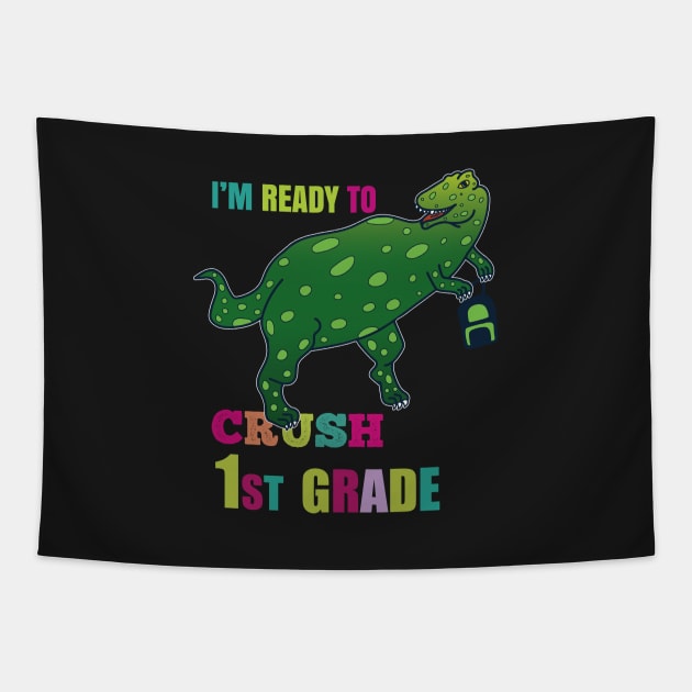 I'm Ready To Crush First Grade Tapestry by EpicMums