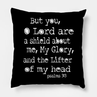 Psalm 3:3 you oh Lord are a sheild about me Pillow