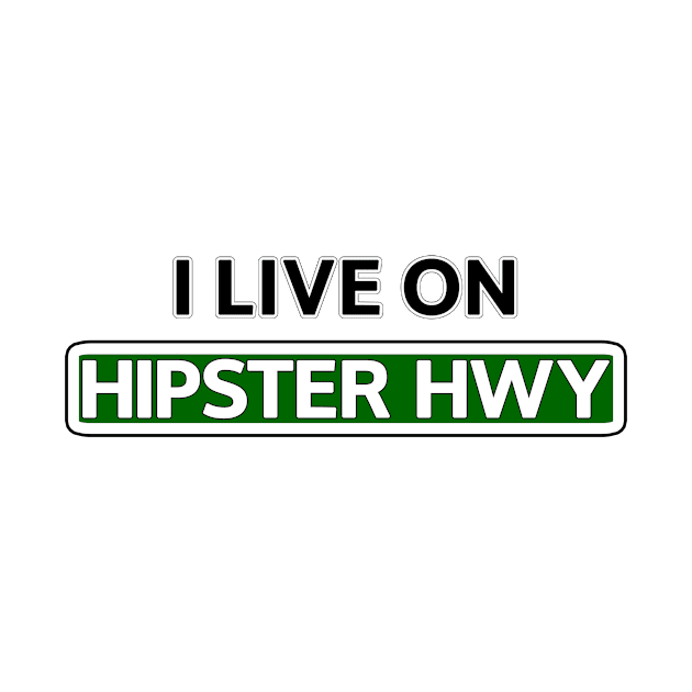 I live on Hipster Hwy by Mookle