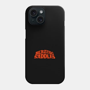 Blazing Saddles Phone Case