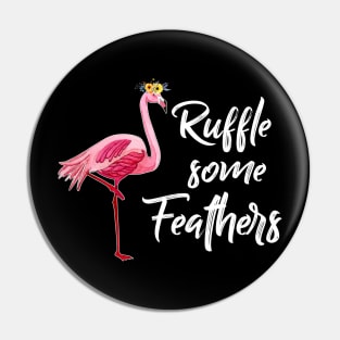 Ruffle Some Feathers Funny Flamingo T-Shirt Pin