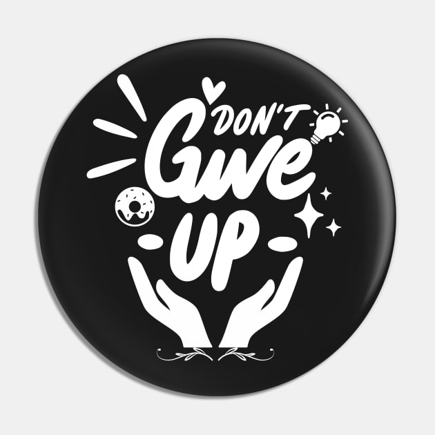 Don't Give Up Pin by Tee Shop