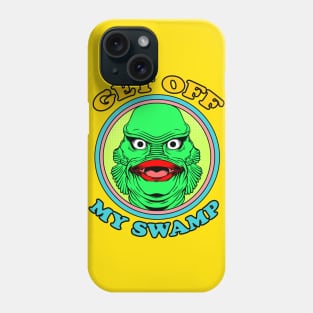 GET OFF MY SWAMP Phone Case