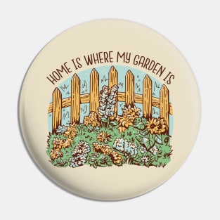 home is where my garden is Pin