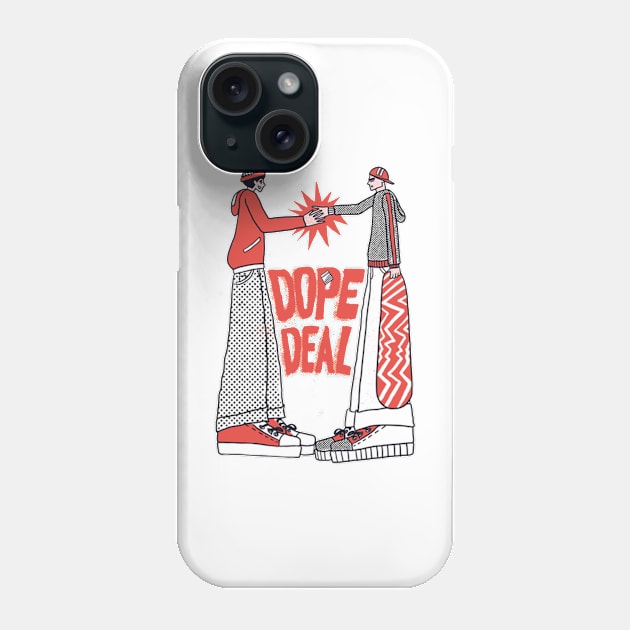 Dope Deal Phone Case by clyburn