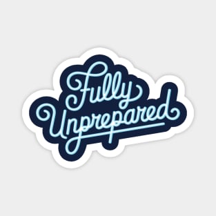 Fully Unprepared Magnet