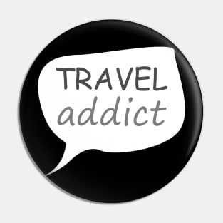 Travel addict Pin