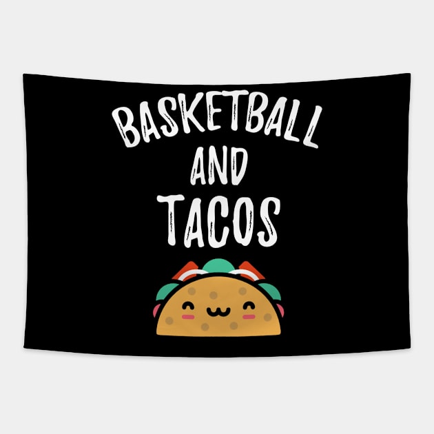 Basketball and tacos for taco tuesday lover and basketball players Tapestry by sports_hobbies_apparel