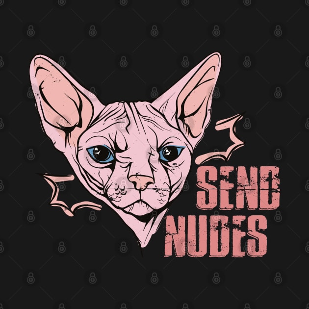 Send Nudes, Sphynx Cat by RuftupDesigns