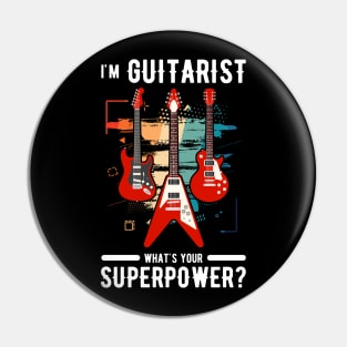 Im Guitarist Whats Your Super Power Pin