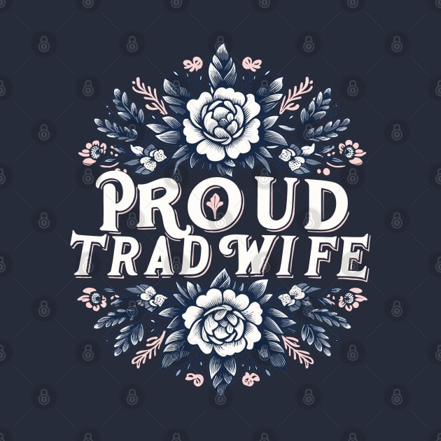 Proud Trad Wife by SubtleSplit