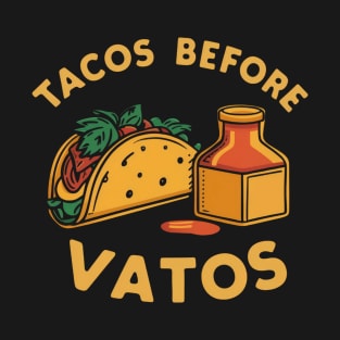 Tacos before vatos T-Shirt