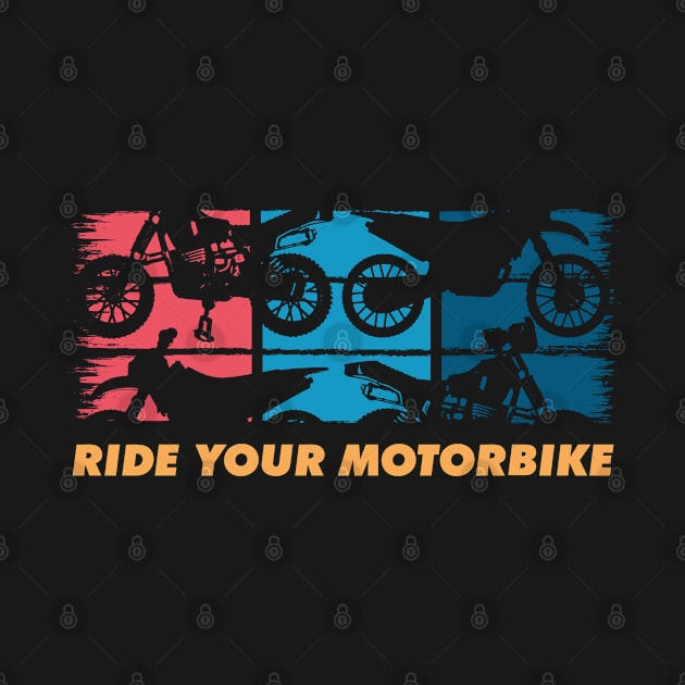 Ride Your Motorbike, Retro Motorbike Lover by A-Buddies