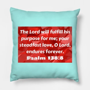 Bible Verse Psalm 138:8 Pillow