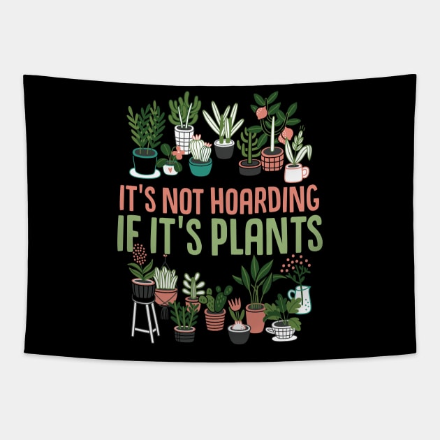 It's Not Hoarding If It's Plants Cactus lover Tapestry by Caskara