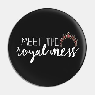 Meet the royal mess Pin