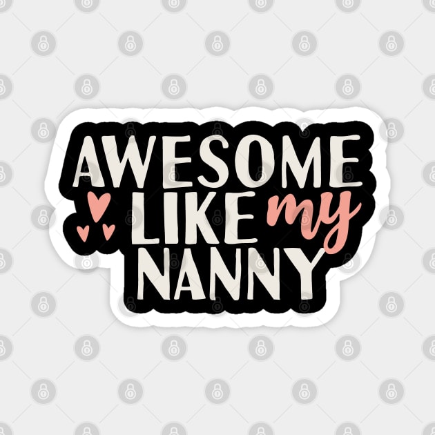 َAwesome like my nanny Magnet by Tesszero