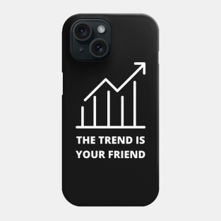 The Trend Is Your Friend Phone Case