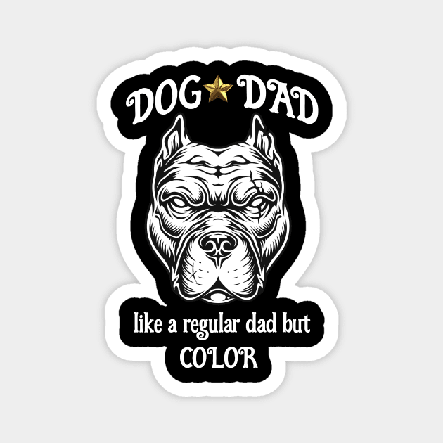 Dog Dad like a regular dad but COLOR Magnet by Belbegra