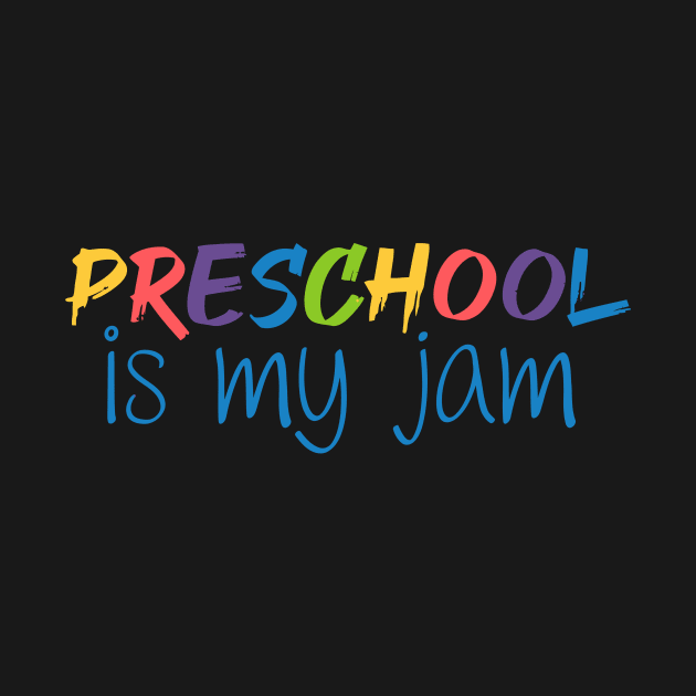 Preschool is My Jam - Preschool by aandikdony