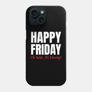 Happy Friday Phone Case