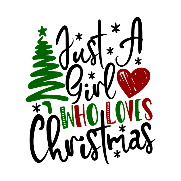 Just A Girl Who Loves Christmas Womens Tee Gifts For Girls by William