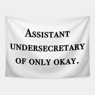 Assistant undersecretary of only okay Tapestry