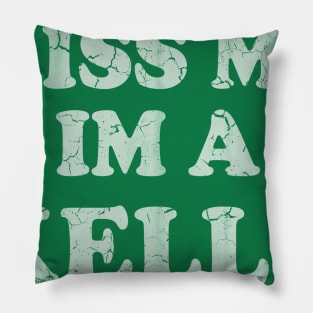 Kiss Me I'm A Kelly Irish Family St Patricks Day Pillow