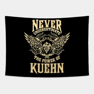 Kuehn Name Shirt Kuehn Power Never Underestimate Tapestry