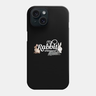 Rabbit Whisperer Pet Bunny Rabbit Phone Case