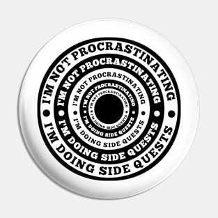 I'm not procrastinating I'm doing side quests Pin