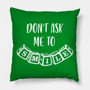 Don't ask me to smile - kids Pillow