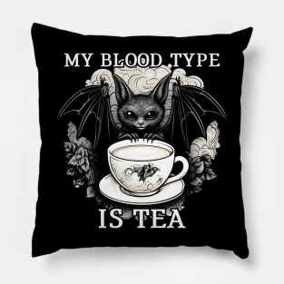 My Blood type is tea Bat Pillow