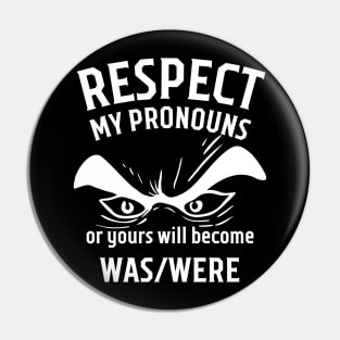 Respect my pronouns, funny equality design Pin