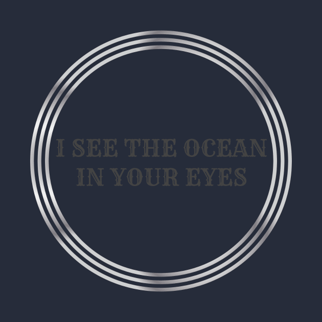 I see the ocean in your eyes. by MiraImpressa