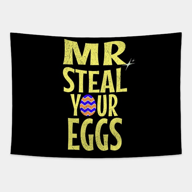 Mr Steal Your Eggs Cute Funny Happy Easter Tapestry by Carantined Chao$