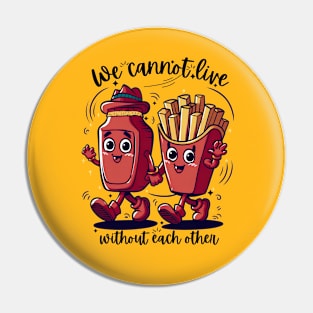 We cannot live without each other Pin