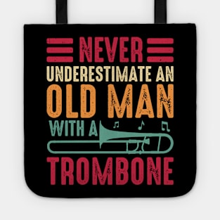 Never Underestimate An Old Man With A Trombone Tote