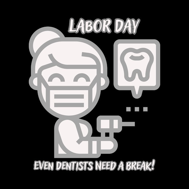 Labor Day Dentist by Skandynavia Cora