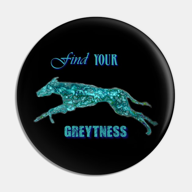 find your greatness / greytness greyhound Pin by candimoonart