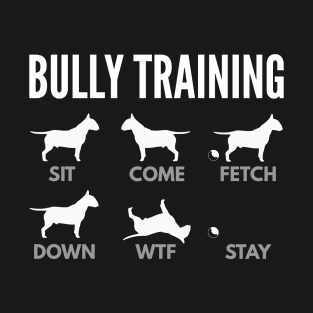 English Bull Terrier Bully Training T-Shirt