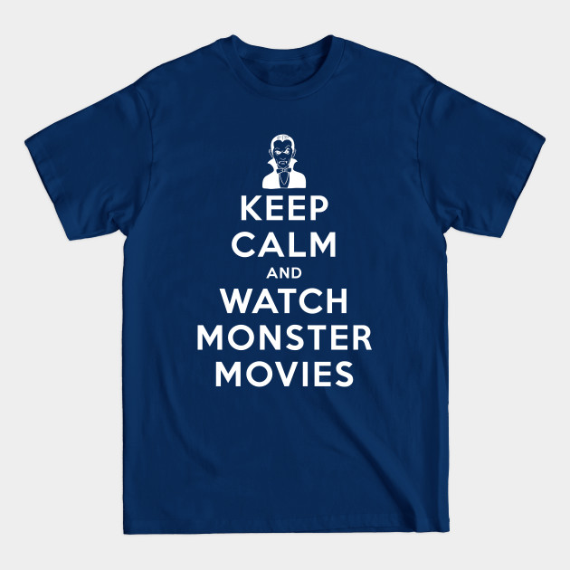 Discover Keep Calm and Watch Monster Movies - Dracula - Monster Movies - T-Shirt