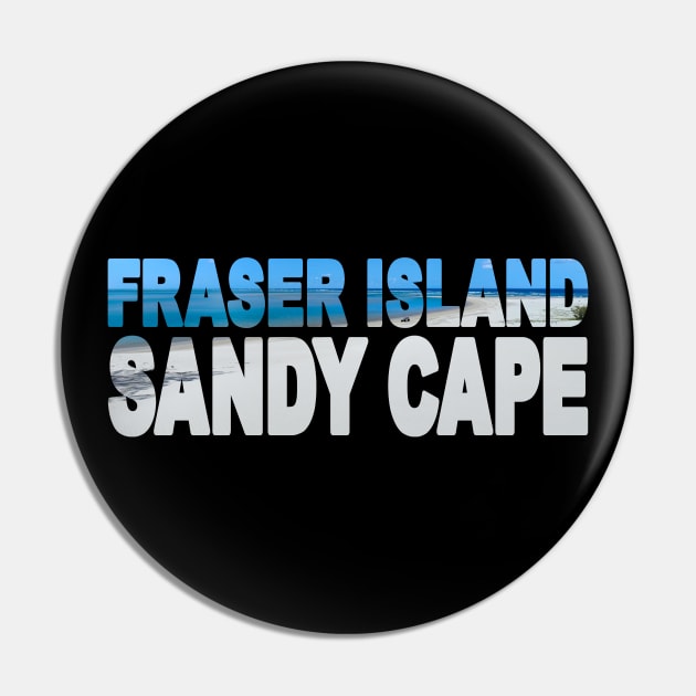 FRASER ISLAND - Queensland Australia Sandy Cape Pin by TouristMerch